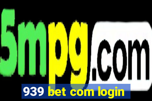 939 bet com login